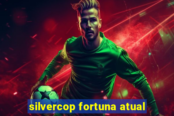 silvercop fortuna atual